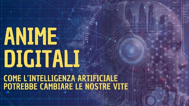 Il podcast “Anime digitali: come l’intelligenza artificiale cambierà la nostra vita”