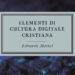 “Elementi di cultura digitale cristiana” di Edoardo Mattei